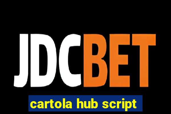 cartola hub script